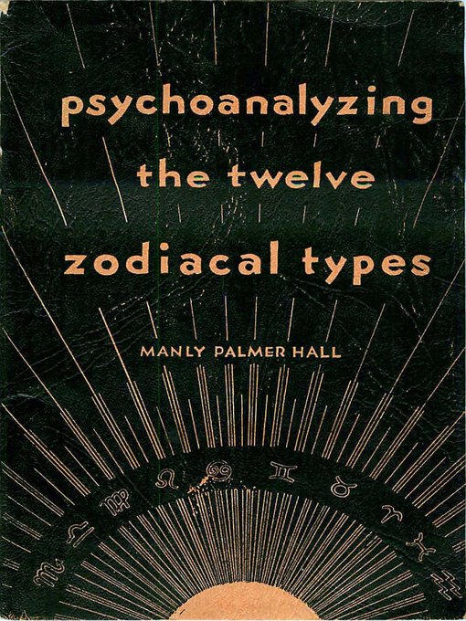 Title details for Psychoanalyzing the Twelve Zodiacal Types by Manly Palmer Hall - Available